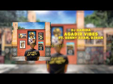 16. DJ Hamida - Agadir Vibes feat. Benny Adam et B2RAM (Visualizer)
