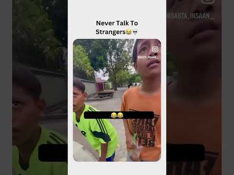 Never talk to strangers 😂#shorts