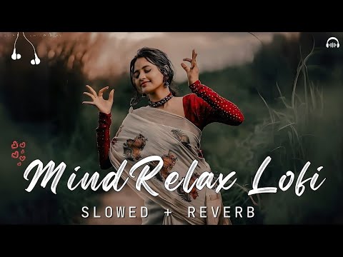 2025 MIND RELAX LOVE SONG|MINDRELAX LOFI MASHUP | MIND FRESH INSTAGRAM #lovemashup#arijitsingh