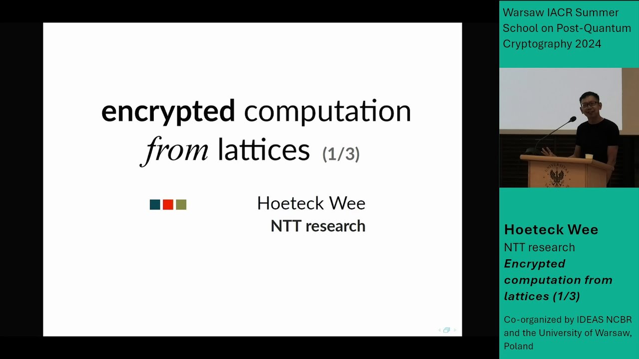 Hoeteck Wee: Encrypted Computation from Lattices (Part 1)