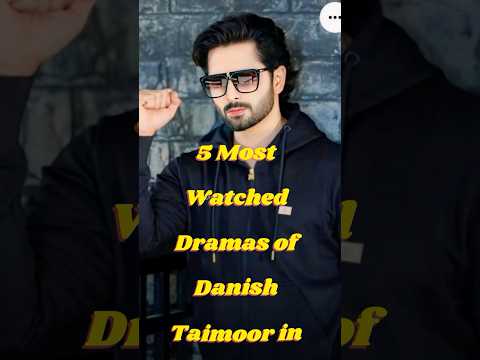 Top 5 Most Watched Dramas of Danish Taimoor in 2025 | Must-Watch Pakistani Serials #pakistanidrama