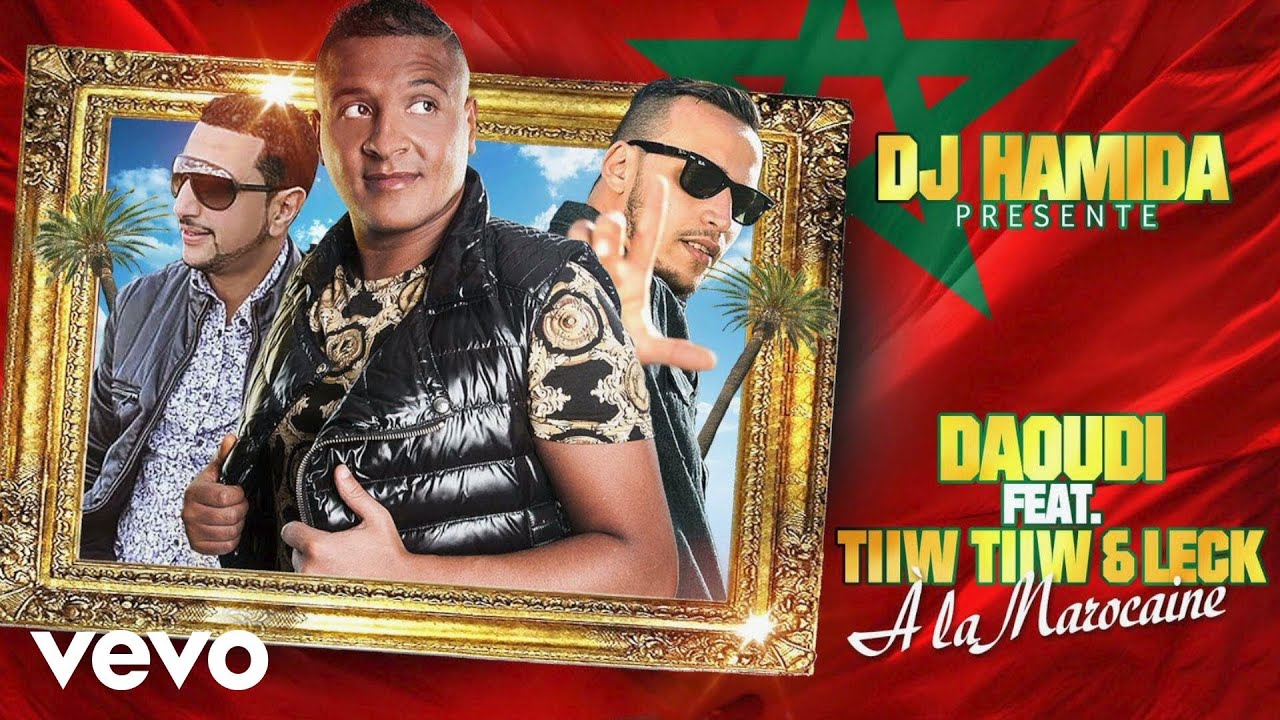 DJ Hamida - A la Marocaine ft. Daoudi, TiiwTiiw & Leck | Official Track