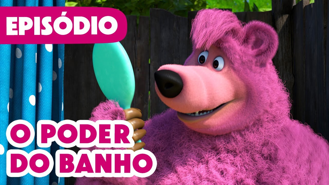 Novo episódio 2025: O Poder do Banho 🛁 | Masha e o Urso Episódio 113