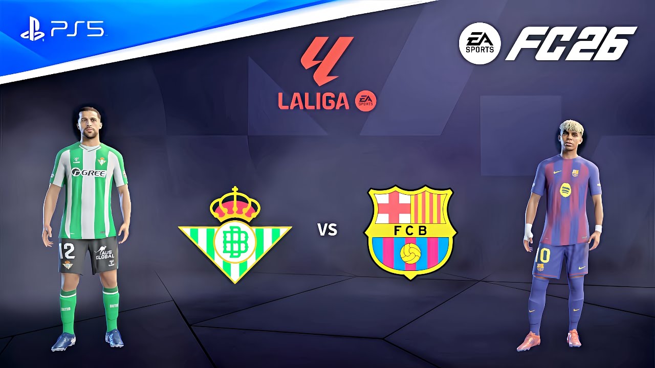 FC 26 - Real Betis vs Barcelona | Ligue 1 25/26 Season Full Match Gameplay | PS5 [FHD60]
