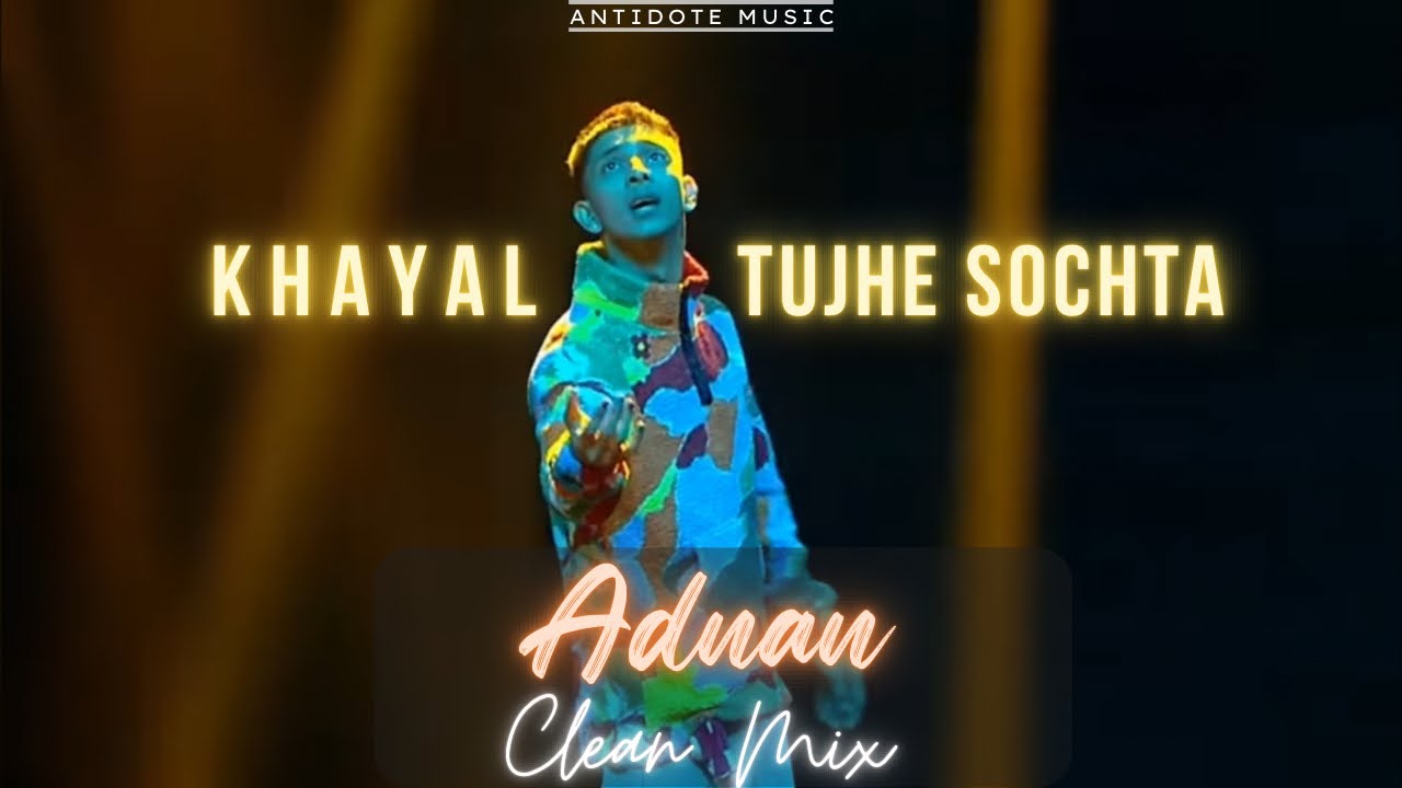 Adnan - Tujhe Sochta Hoon & Khayaal | Hip Hop India Season 2 | Clean Mix 🎶