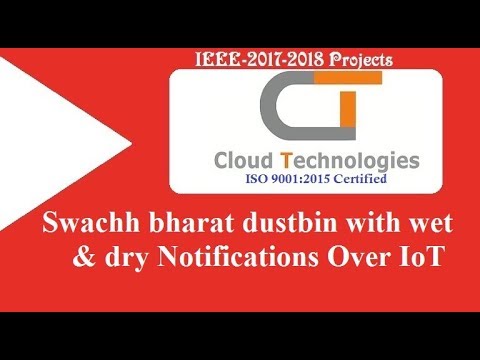 Swachh bharat dustbin with wet & dry notifications Over IoT| IEEE Projects Hyderabad | Iot Projects