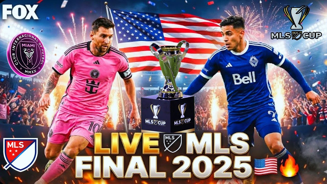 LIVE MLS FINAL 2025! Messi’s Inter Miami vs Vancouver TV & Stream Guide USA 🇺🇸