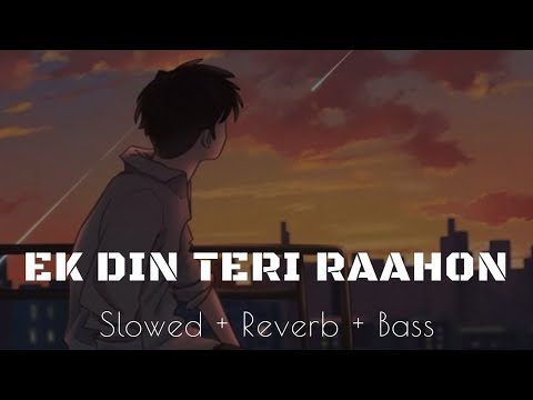 Ek Din Teri Raahon Mein - Slowed And Reverb | Lofi Bollywood | Javed Ali | inthe DARK HEAVEN #viral