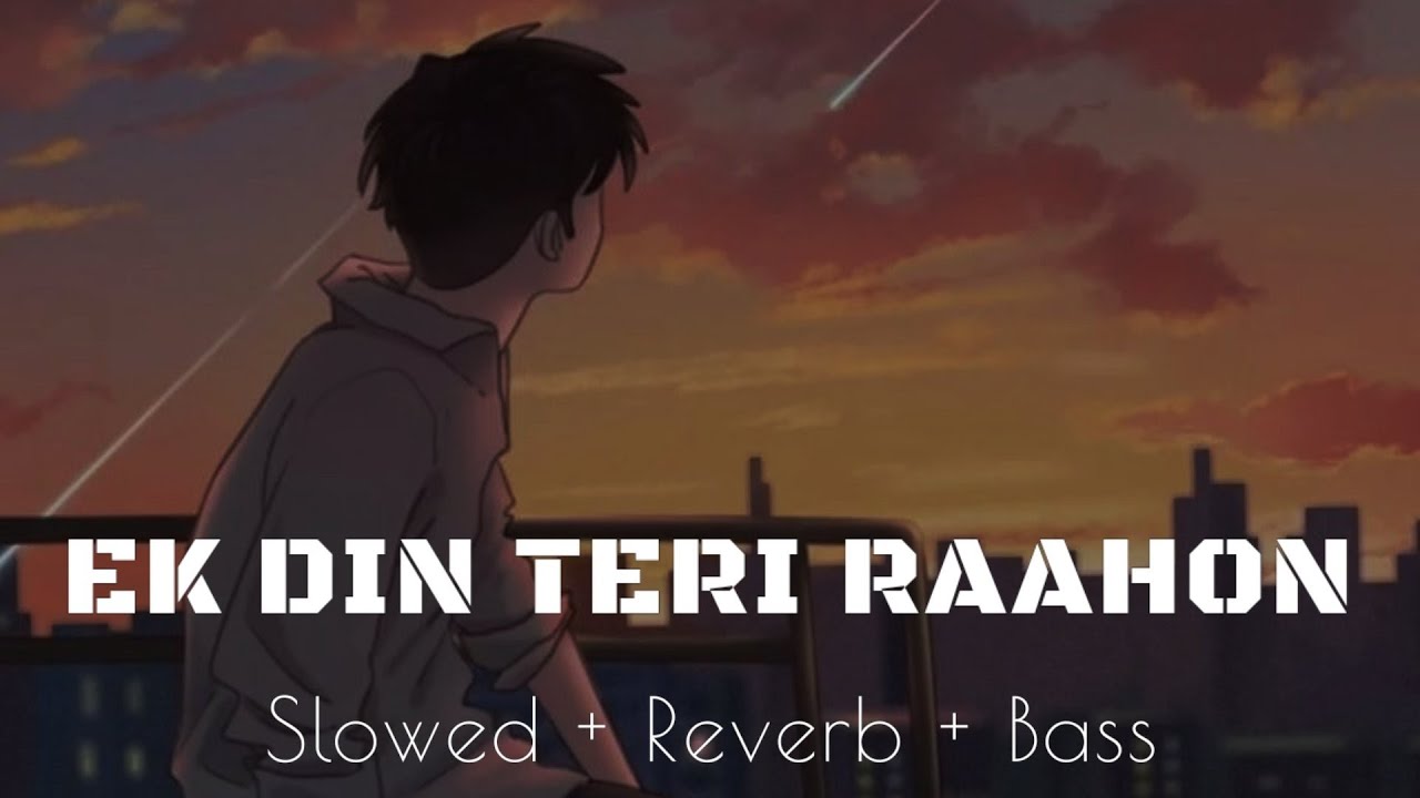 Ek Din Teri Raahon Mein - Soothing Lofi Remix with Reverb | Javed Ali | Viral Bollywood Tune 🎶