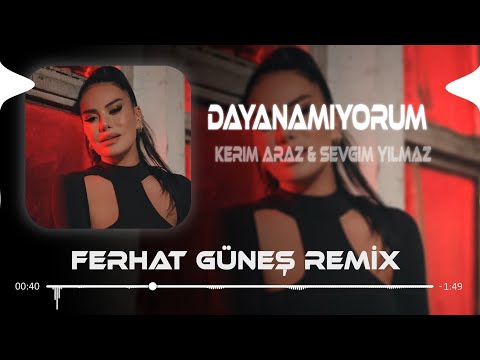 Dayanamıyorum - Kerim Araz & Sevgim Yılmaz (Ferhat Güneş Remix) 🎶