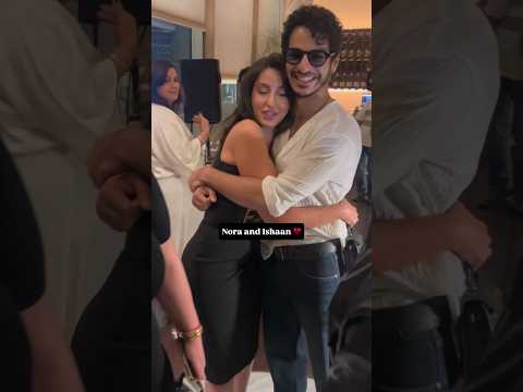 Nora Fatehi ❤️ hug to ishaan Khattar 🥰 #norafatehi