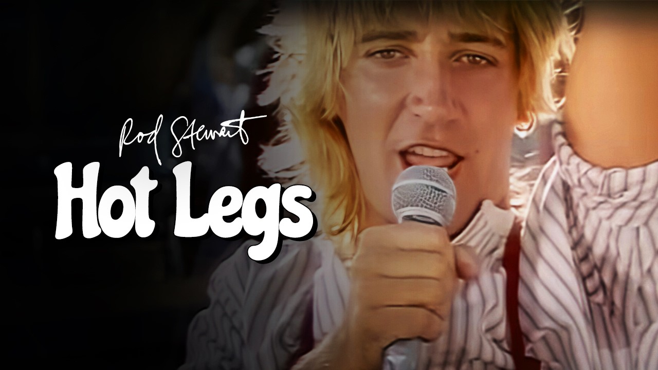 Rod Stewart - Hot Legs (Official Video) 🎸