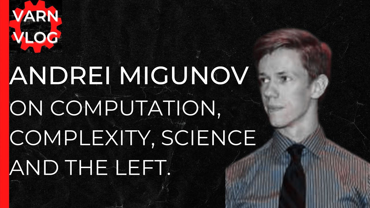 Varn Vlog: Andrei Migunov Explores Computation, Complexity & System Theory 🌐