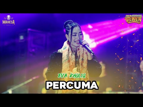 EVA KHOLIQ - PERCUMA ||MAHESA MUSIC - BEKEN WONOKERTO PEKALONGAN 2025