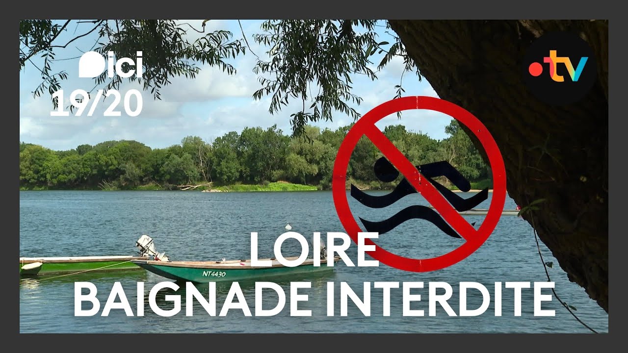 Les raisons de l'interdiction de la baignade dans la Loire