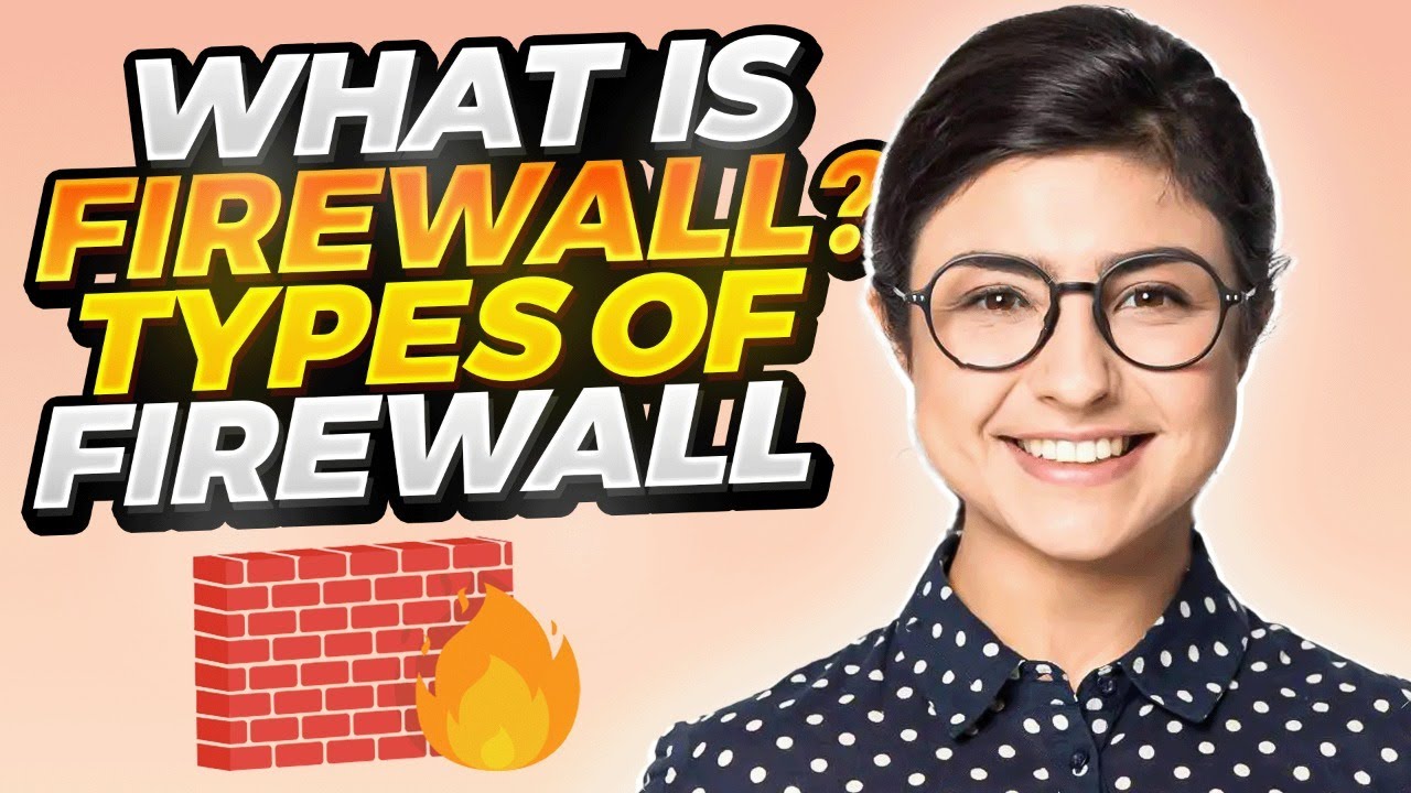 Firewall Basics & Types Explained 🔥