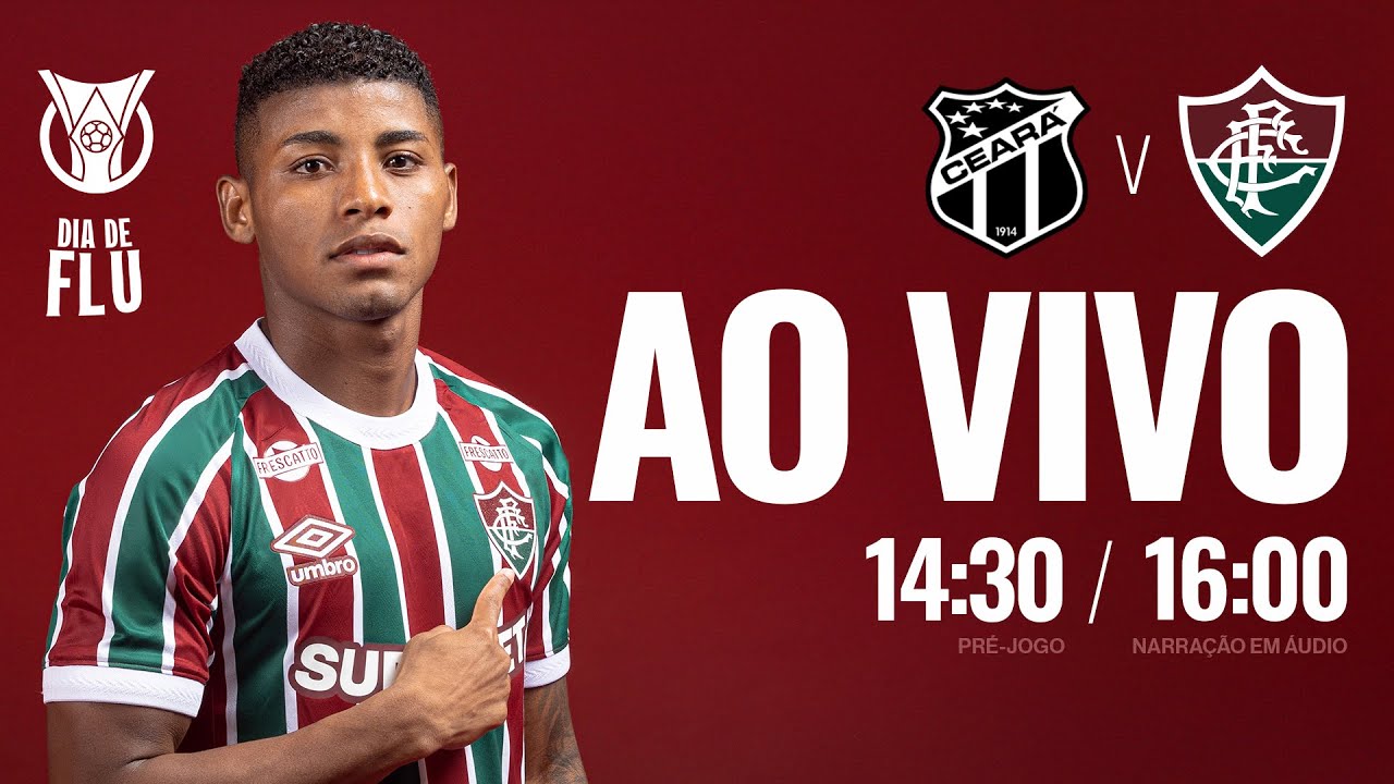 Ao Vivo: Ceará x Fluminense - Campeonato Brasileiro 2025 | 31ª Rodada ⚽