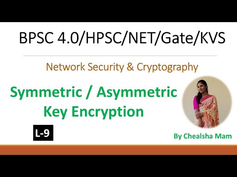 L-9 |Symmetric & Asymmetric Key Algorithm |Encryption vs Decryption Network Security & Cryptography