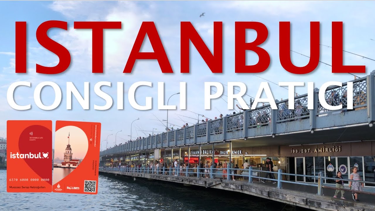 TURCHIA - ISTANBUL - Consigli Pratici, Suggerimenti Utili & Tips