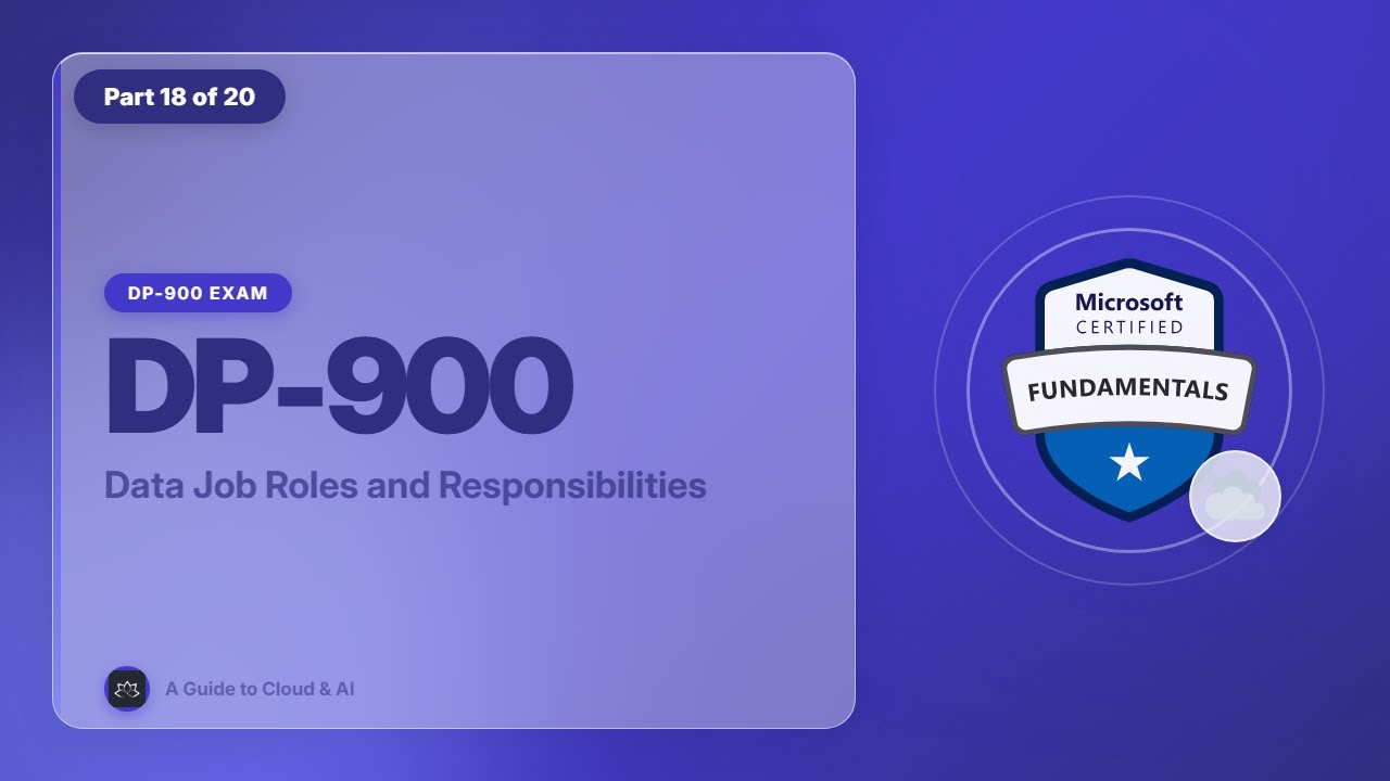DP-900 Exam Part 3: Data Roles & Responsibilities