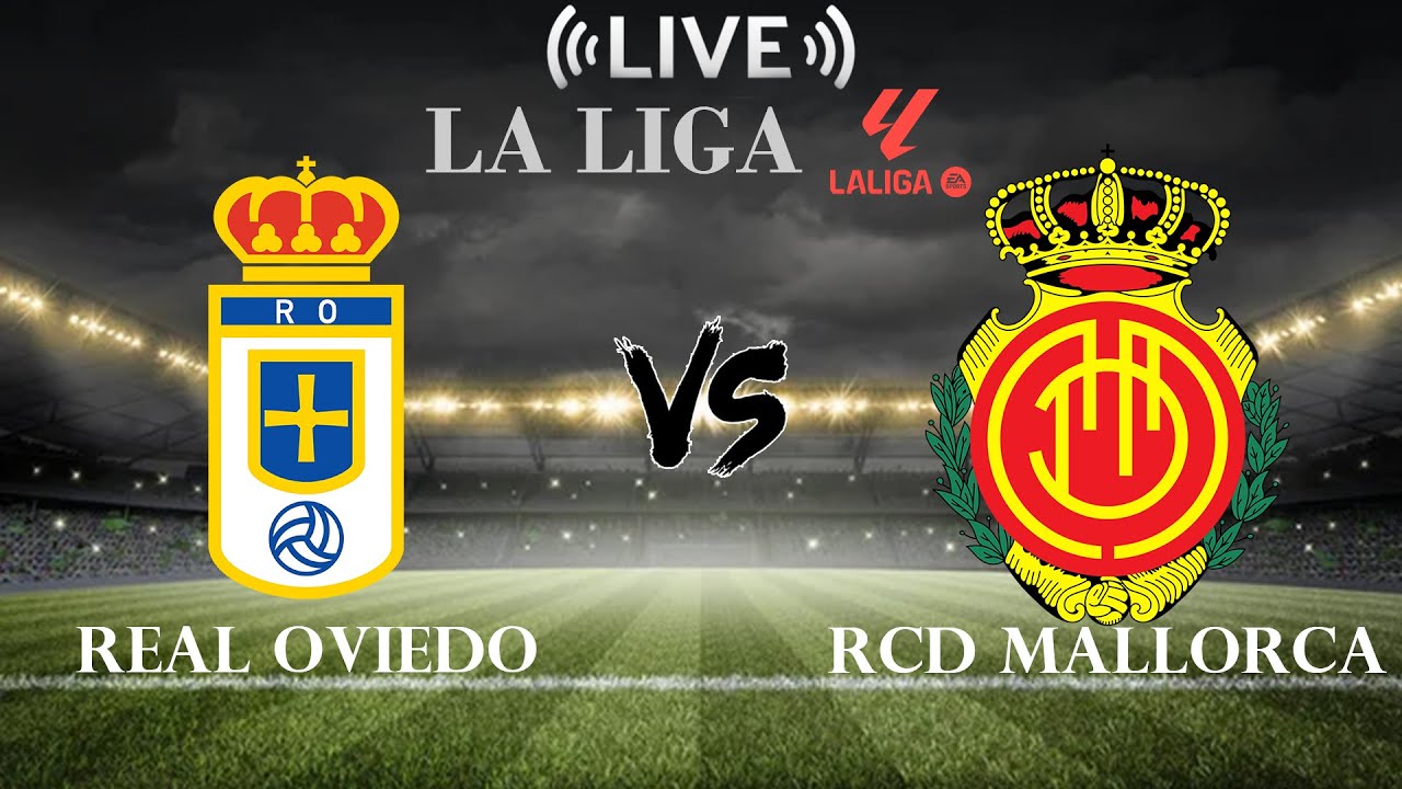 Real Oviedo vs Mallorca | La Liga Live Score ⚽