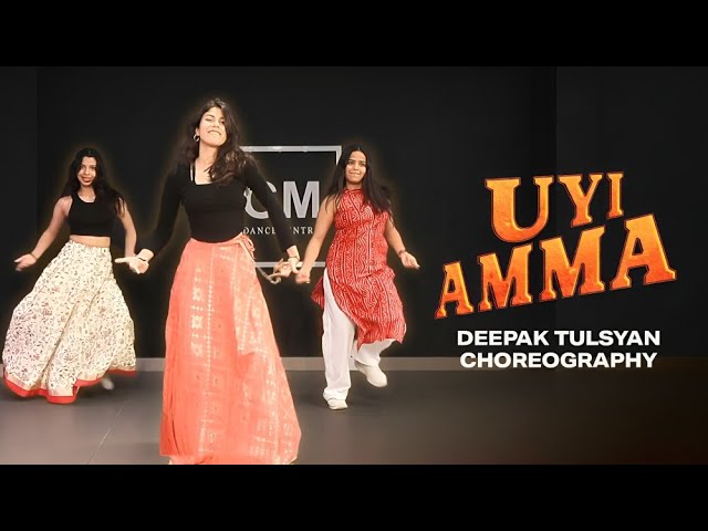 Uyi Amma - Choreographed by Deepak Tulsyan | G M Dance Centre