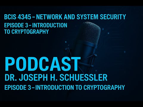 Episode 3 | Fundamentals of Cryptography: Hashing, Encryption & Quantum Threats | BCIS 4345