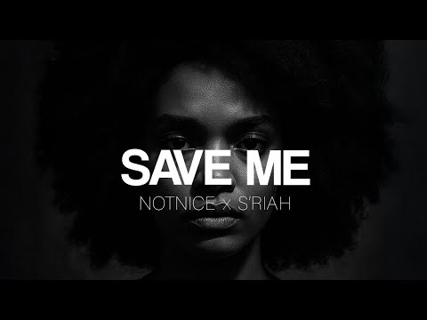 Notnice ft S'riah - Save Me (Official Video)