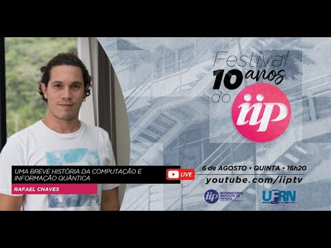 RAFAEL CHAVES - "Uma breve história da computação e informação quântica"