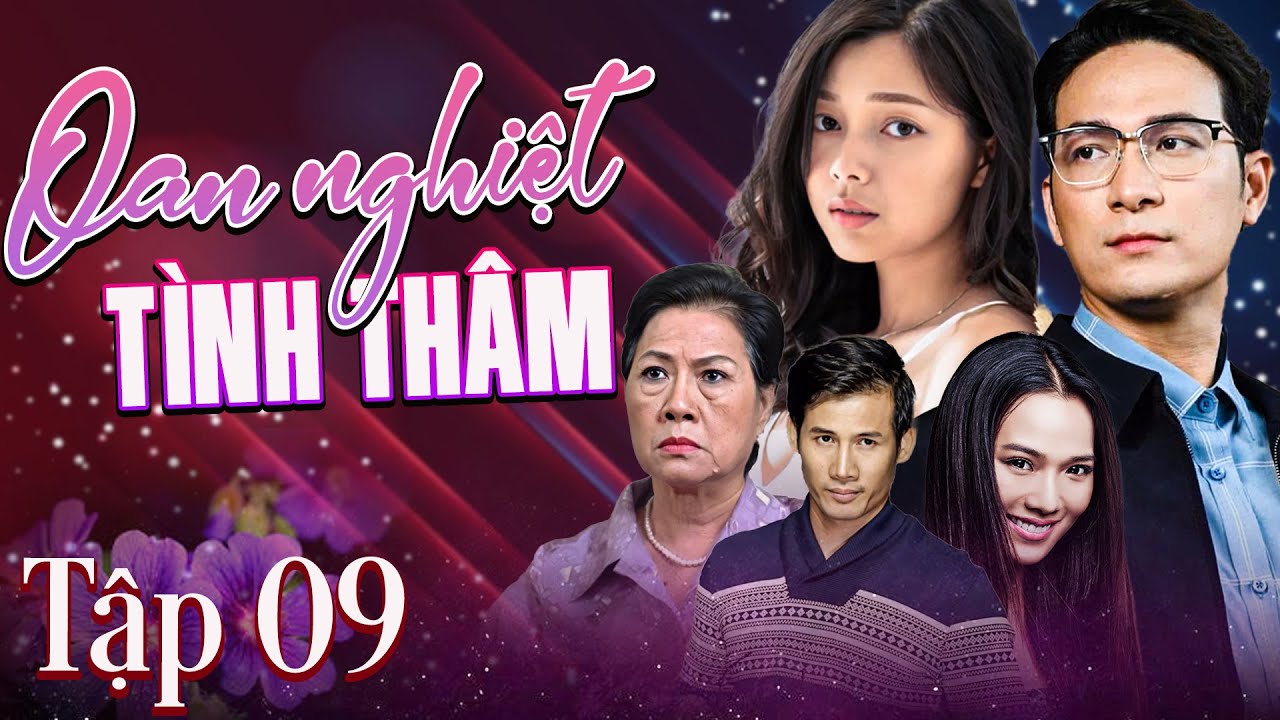 OAN NGHIỆT TÌNH THÂM Tập 9 | Huỳnh Trường Thịnh Trong Phim Việt 2025 🎬