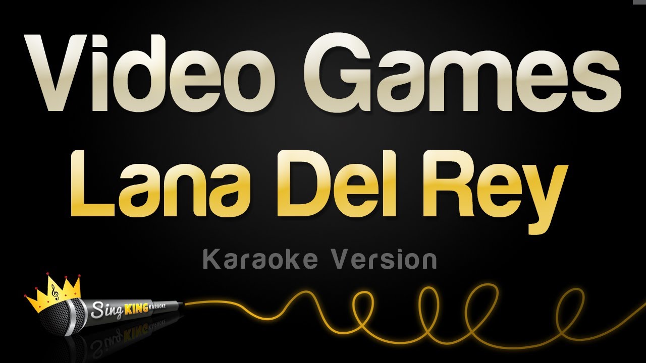 Lana Del Rey - Video Games Karaoke ๐ค