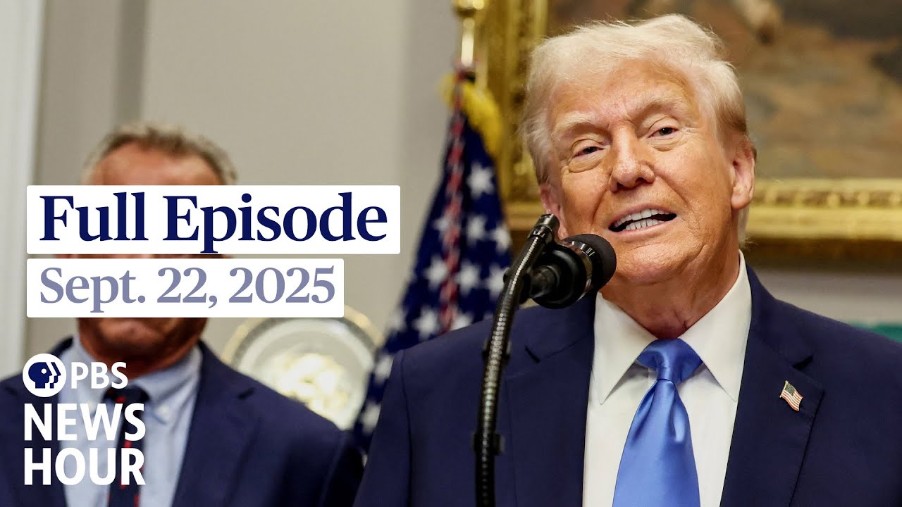 PBS News Hour Full Episode | Sept. 22, 2025: Trump & Health Officials Debate Autism & Acetaminophen Link 📰