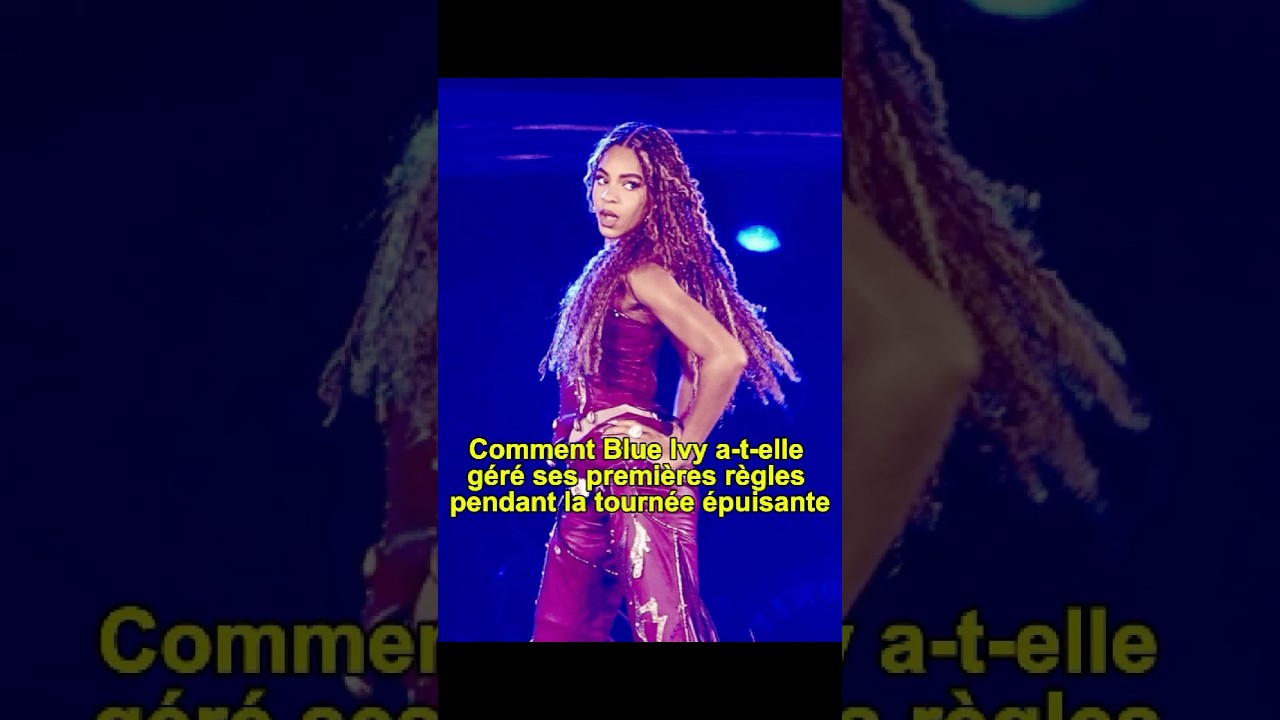 Blue Ivy gère ses premières règles en tournée