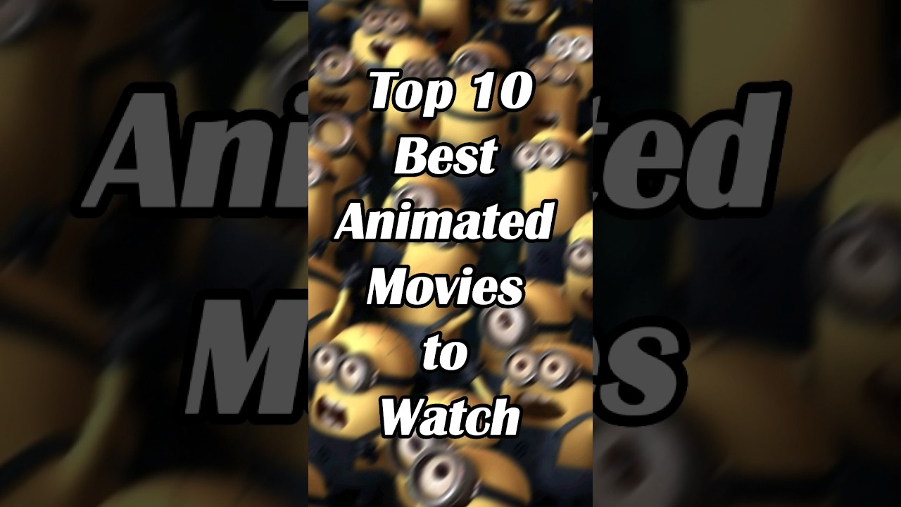 Top 10 Must-Watch Animated Movies 🎬