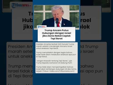 Trump Ngamuk Dengar Israel Mau Caplok Tepi Barat, Ancam Putus Hubungan jika Nekat Aneksasi