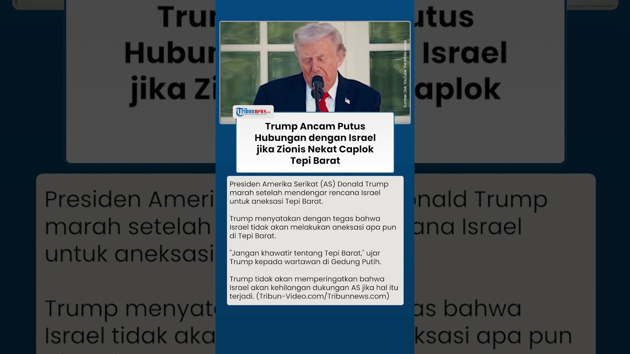 Trump Marah Saat Mendengar Israel Akan Aneksasi Tepi Barat, Ancaman Putus Hubungan