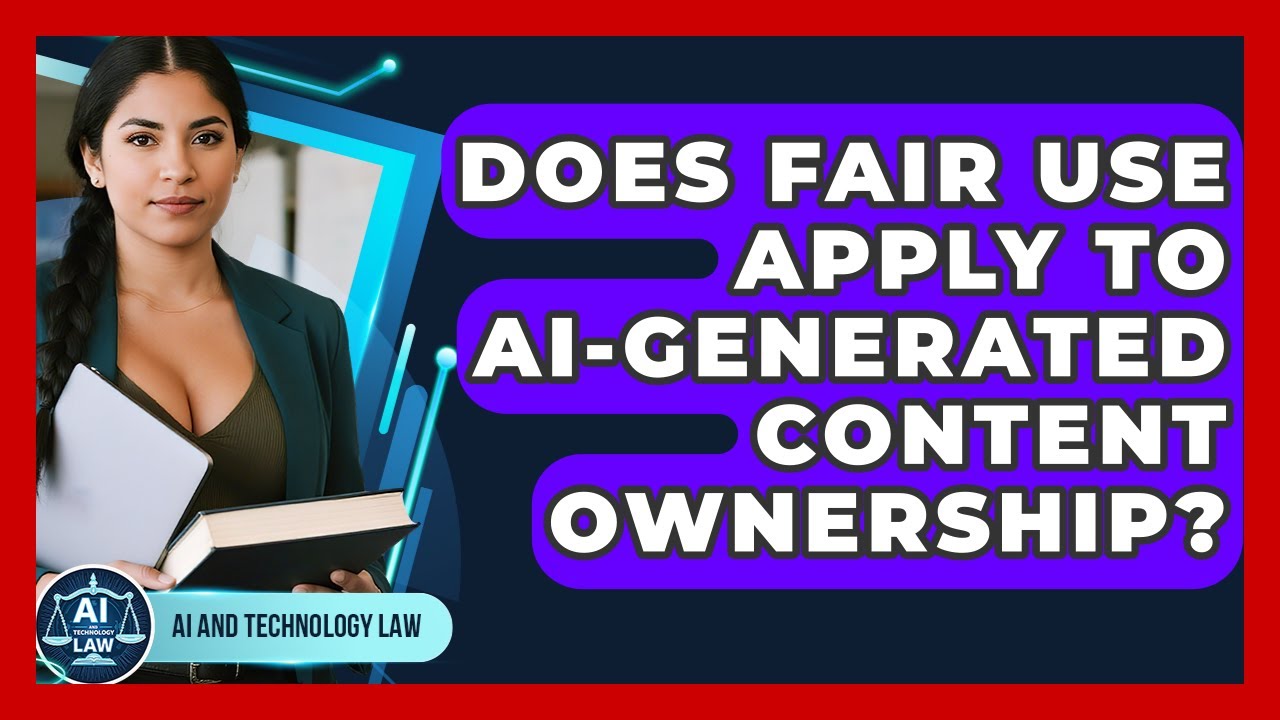 Can Fair Use Protect AI-Generated Content? Understanding Copyright Laws 🤖