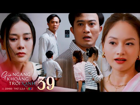 Gió ngang khoảng trời xanh tập 39 | Linh thách thức Mỹ Anh làm phép thử về người chồng mẫu mực