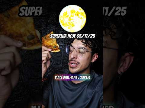 É HOJE! A Superlua do dia 5 de novembro...