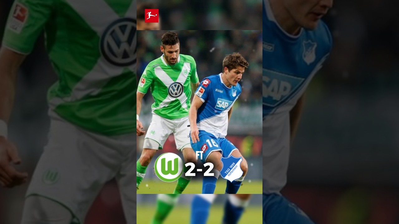 Hasil Seru Bundesliga Pekan 33: Wolfsburg vs Hoffenheim 2-2 ⚽