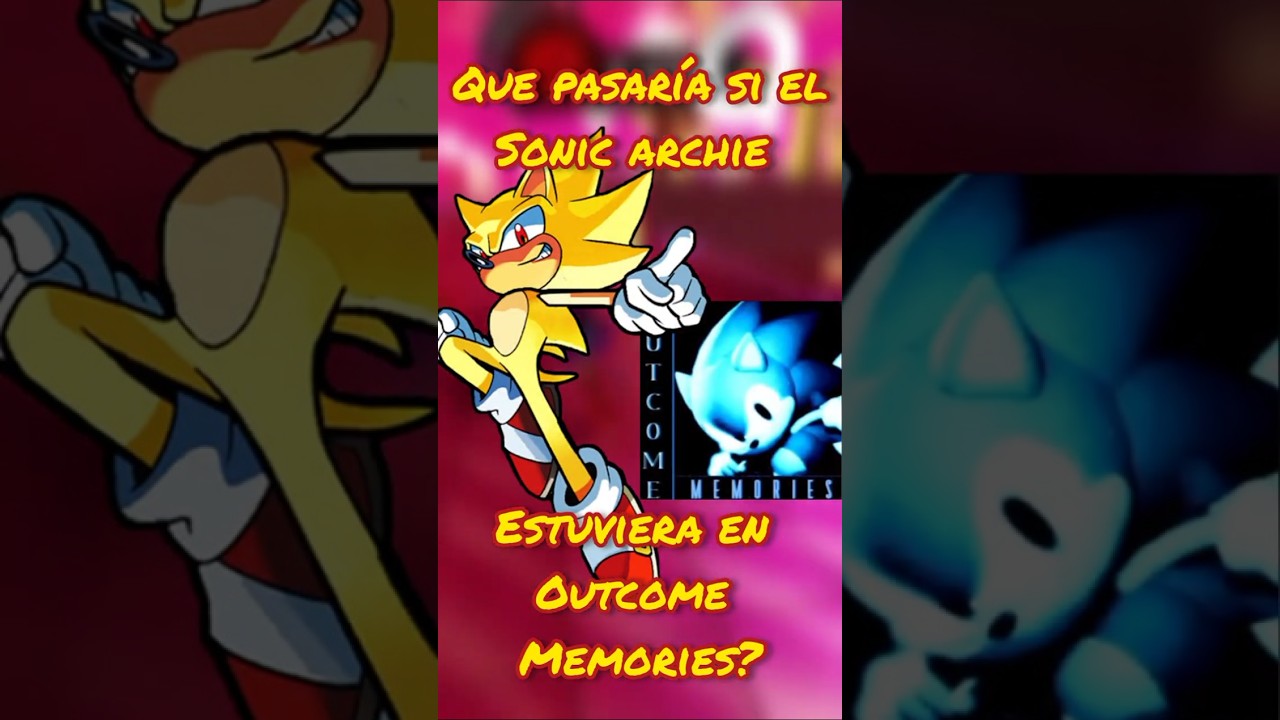 ¿Qué pasaría si Sonic de Archie Comics estuviera en Outcome Memories? 🌀