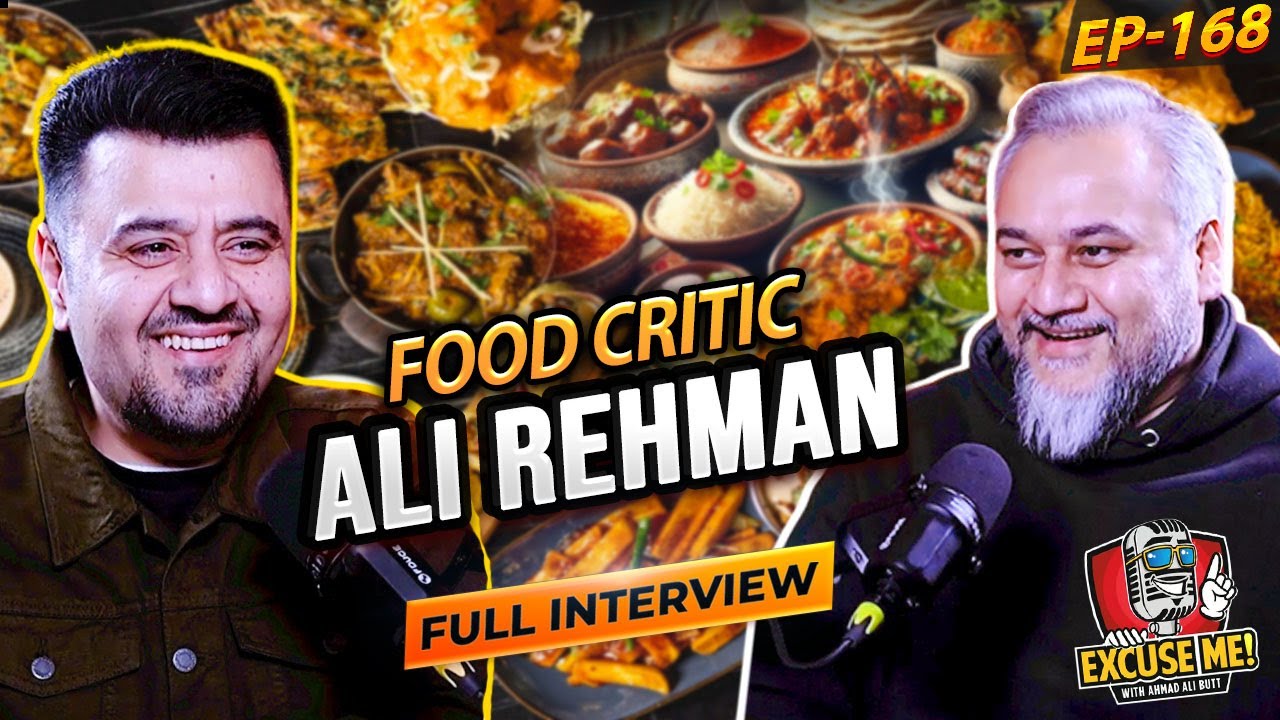 Excuse Me with Ahmad Ali Butt | Episode 168 Featuring Ali Rehman – Full Interview Podcast