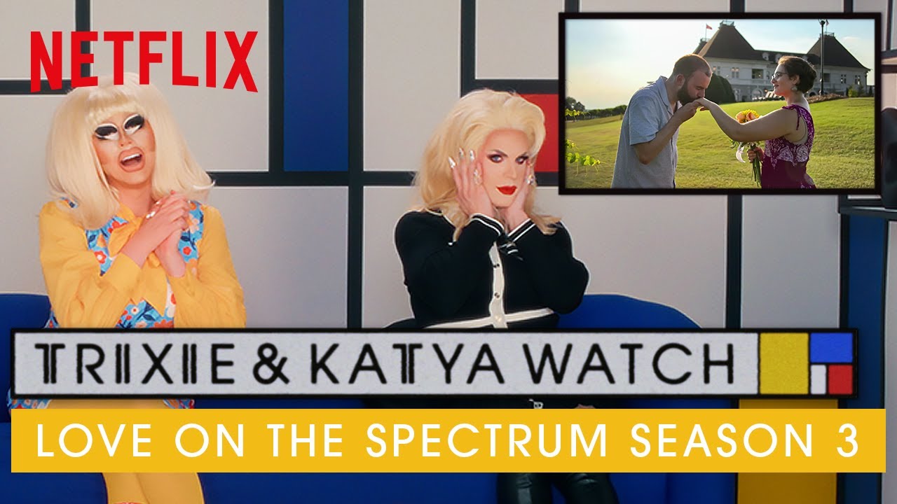 Trixie & Katya React to Love on the Spectrum Season 3 | I Like to Watch | Netflix