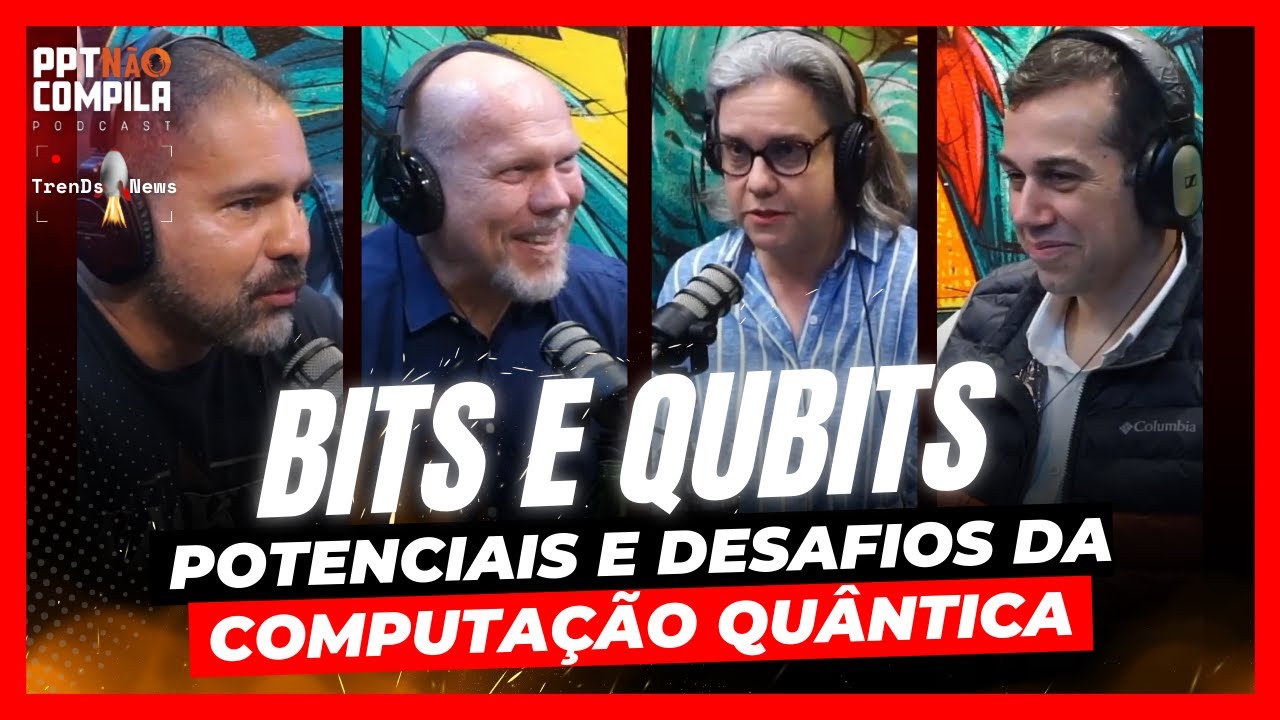 Bits e Qubits: Potenciais e Desafios da Computação Quântica | Trends News Talks #13