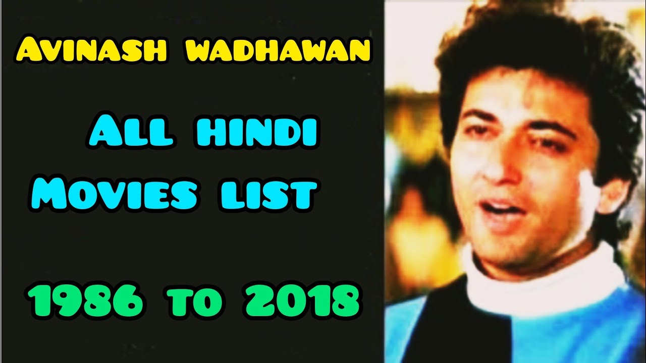 Avinash Wadhawan Hindi Movies (1986-2018) 🎬