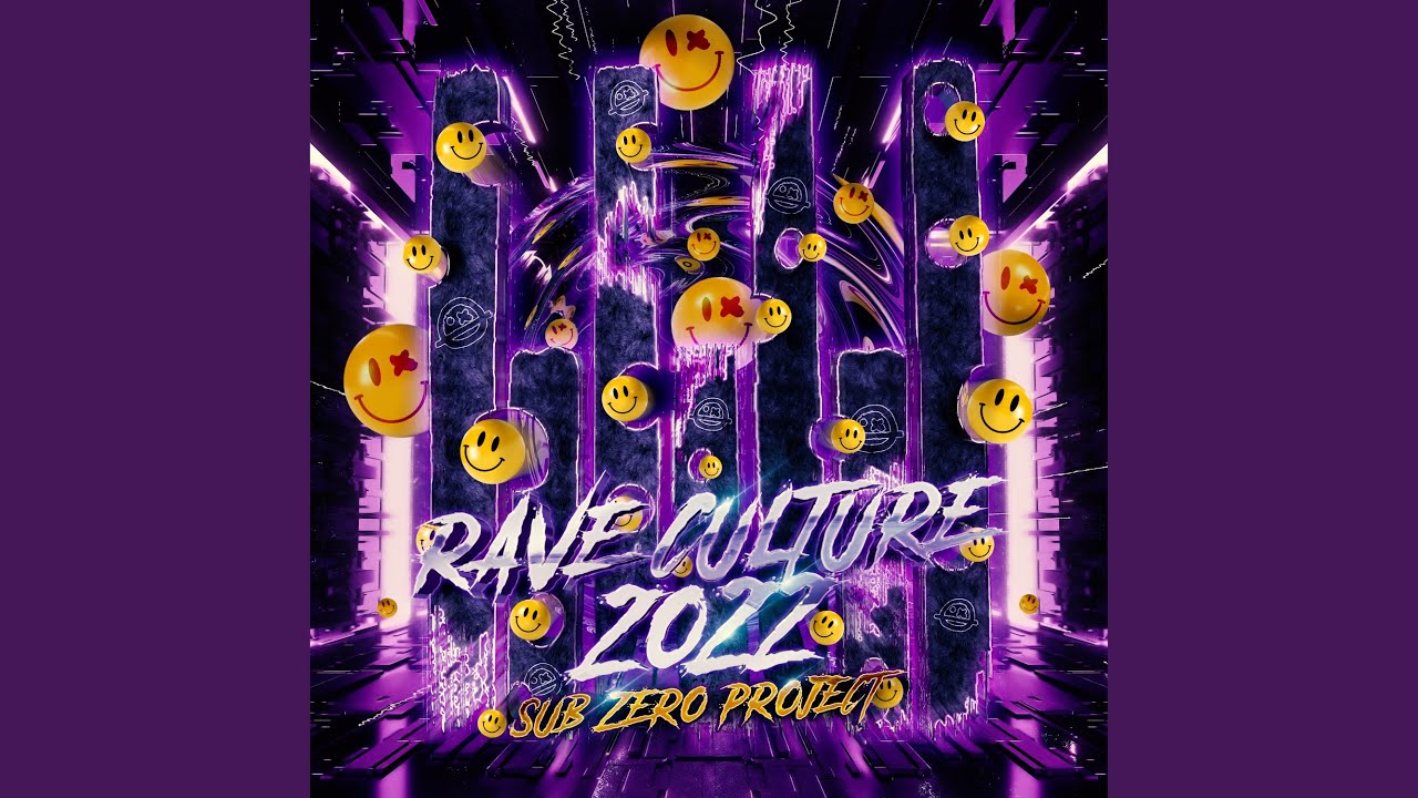 Rave Culture 2022 by Sub Zero Project 🎶