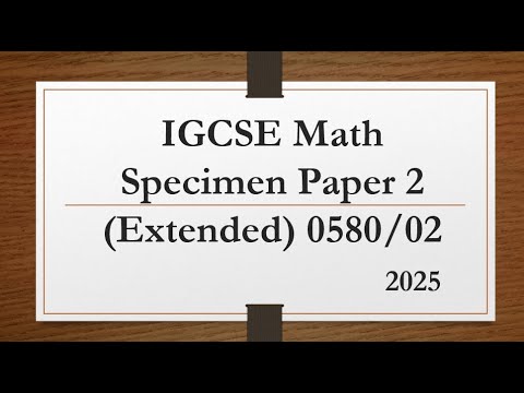IGCSE Math Specimen Paper 2 (Extended) 2025 Solution π