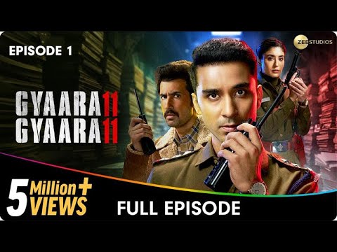 Gyaarah Gyaarah: First Episode Free on ZEE5 🎬