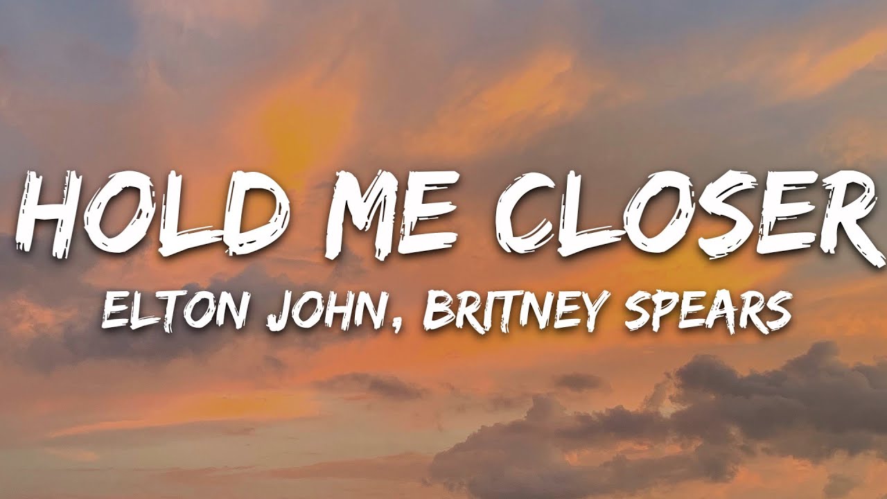 Elton John & Britney Spears - Hold Me Closer (Joel Corry Remix) Lyrics