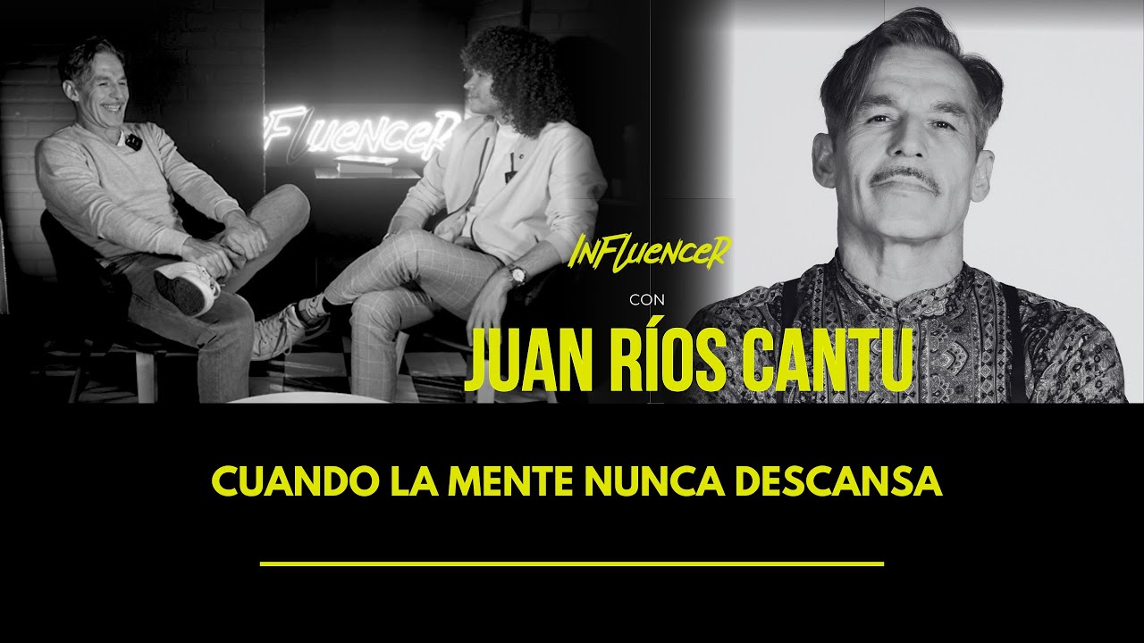 JUAN RÍOS CANTÚ | REVISTA INFLUENCER